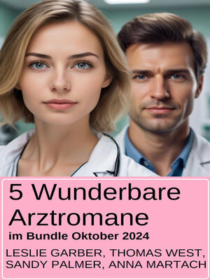 cover image of 5 Wunderbare Arztromane im Bundle Oktober 2024